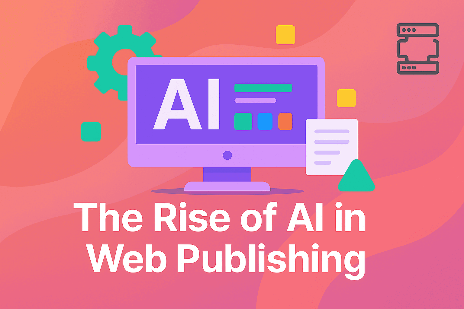 The Rise of AI in Web Publishing and Content Creation